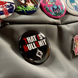 That Is Bullshit Guilty Gear pin-back button, detail view
