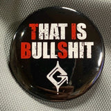 That Is Bullshit Guilty Gear pin-back button, back view